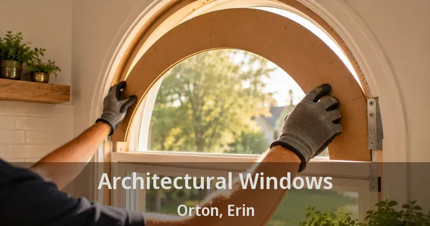 Architectural Windows Orton, Erin - ON