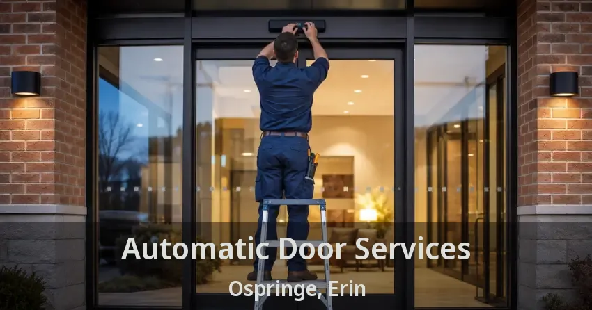 Automatic Door Services Ospringe, Erin - ON