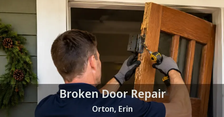 Broken Door Repair Orton, Erin - ON