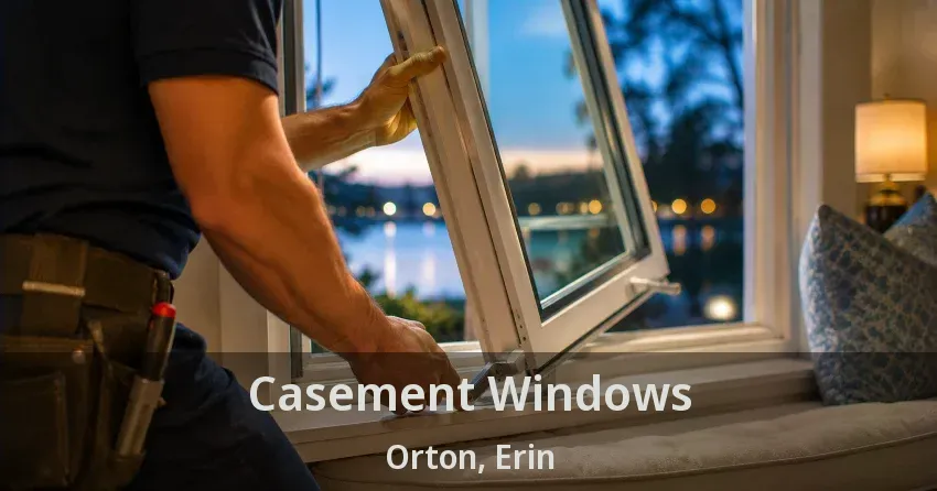 Casement Windows Orton, Erin - ON