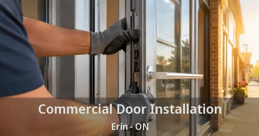 Commercial Door Installation Erin - ON