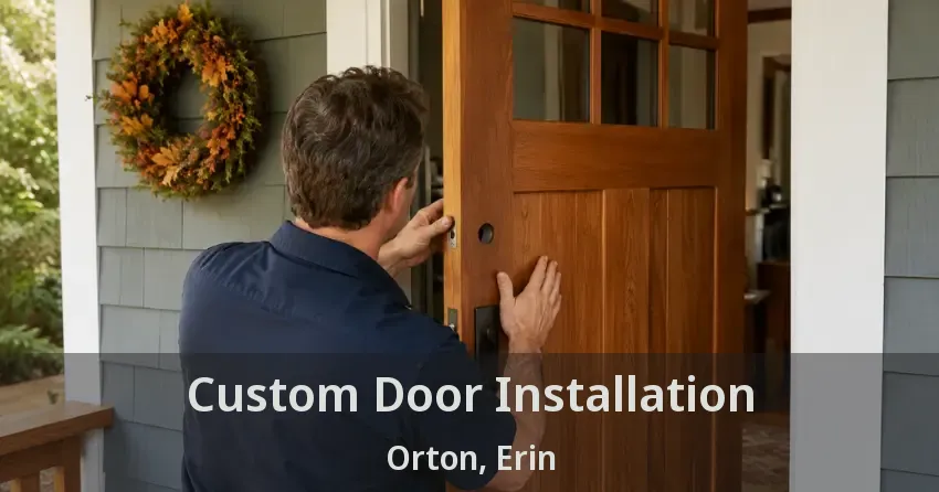 Custom Door Installation Orton, Erin - ON
