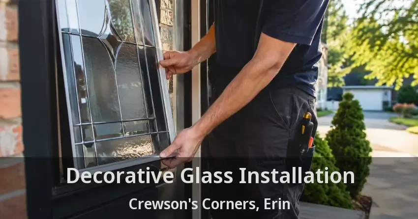 Decorative Glass Installation Crewson's Corners, Erin - ON
