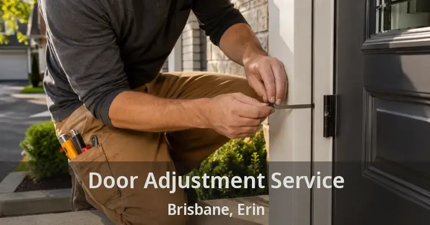 Door Adjustment Service Brisbane, Erin - ON