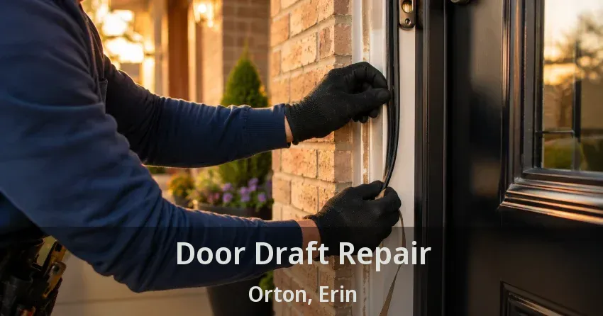 Door Draft Repair Orton, Erin - ON
