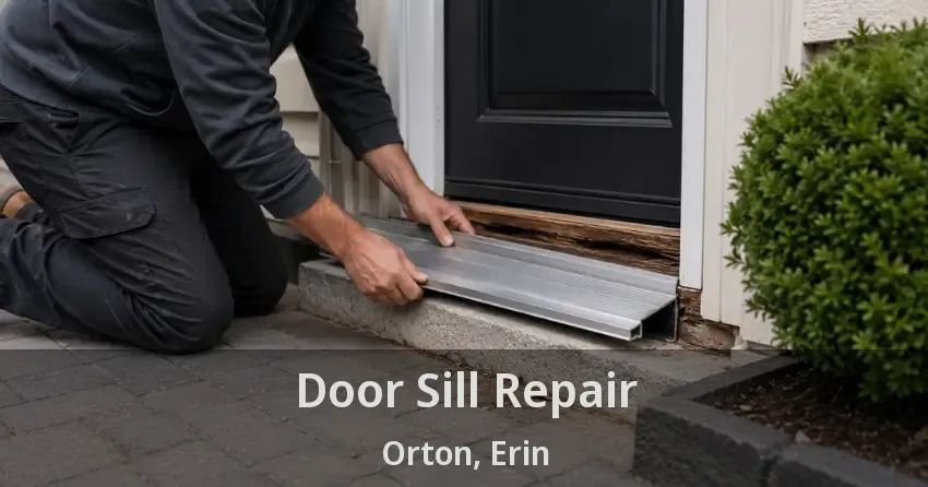 Door Sill Repair Orton, Erin - ON