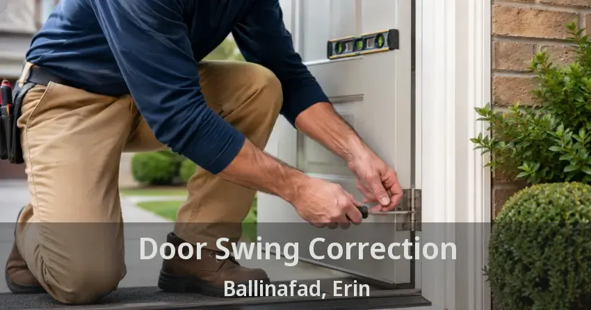 Door Swing Correction Ballinafad, Erin - ON