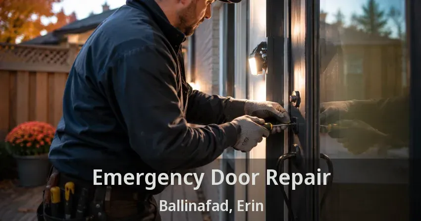 Emergency Door Repair Ballinafad, Erin - ON