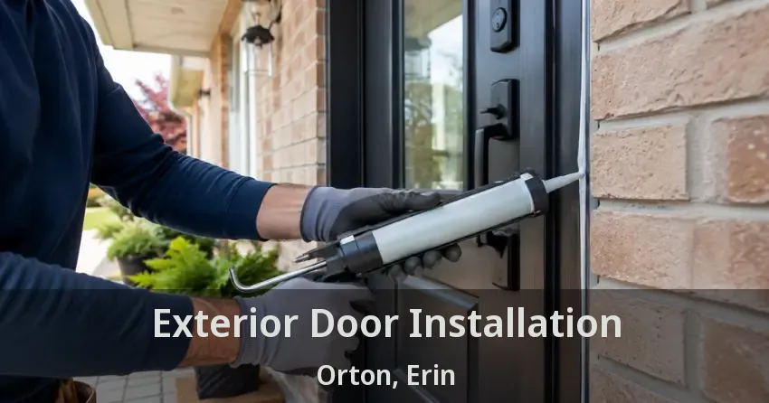 Exterior Door Installation Orton, Erin - ON
