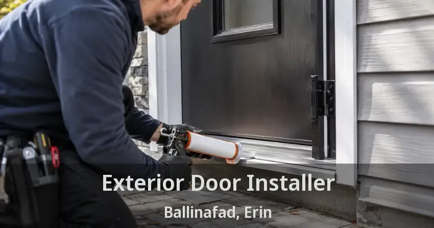 Exterior Door Installer Ballinafad, Erin - ON