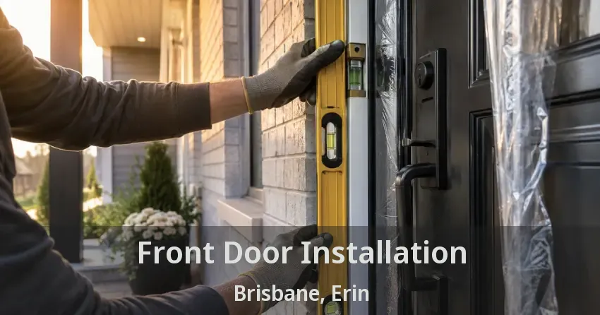 Front Door Installation Brisbane, Erin - ON