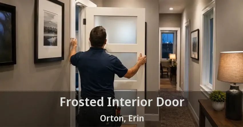 Frosted Interior Door Orton, Erin - ON