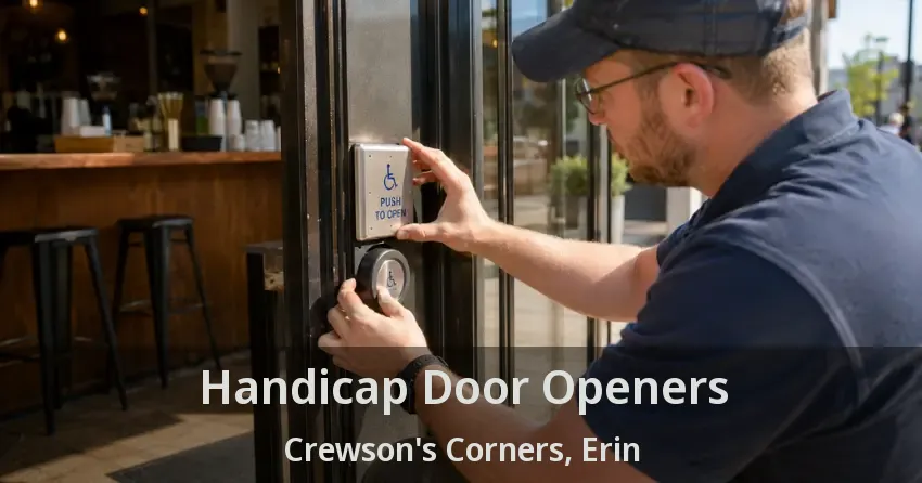 Handicap Door Openers Crewson's Corners, Erin - ON