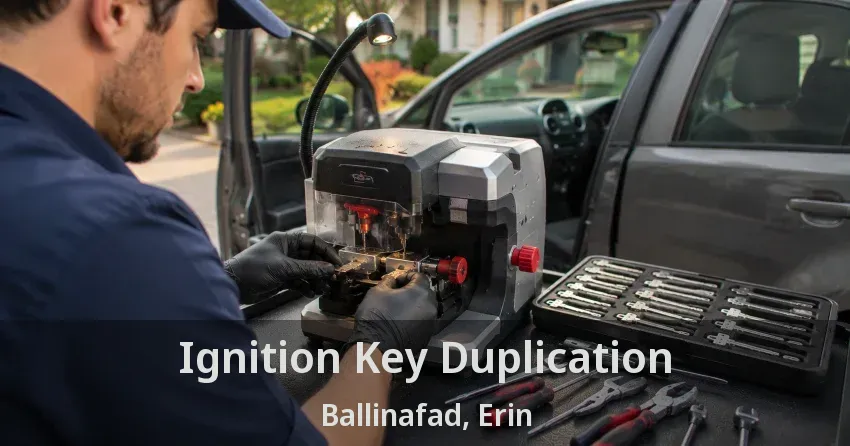 Ignition Key Duplication Ballinafad, Erin - ON