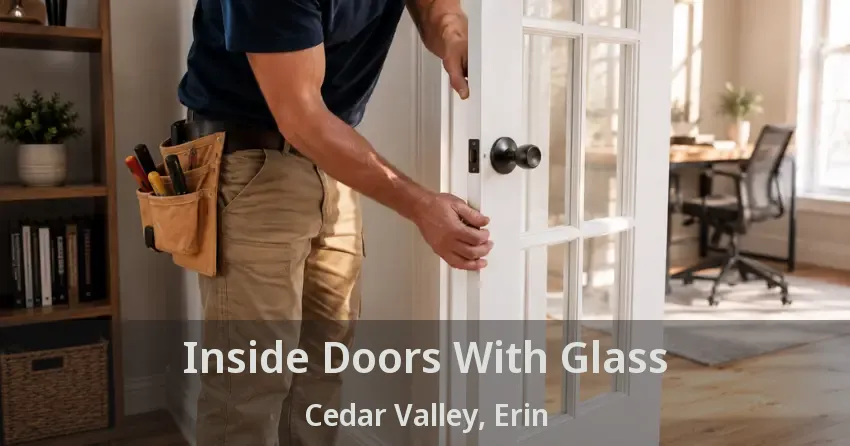 Inside Doors With Glass Cedar Valley, Erin - ON