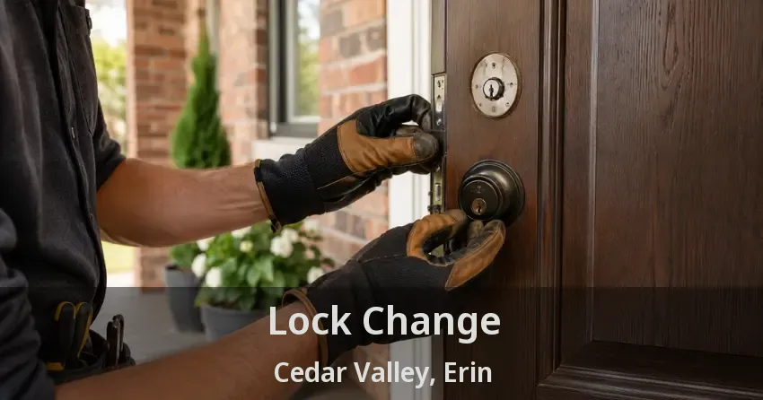 Lock Change Cedar Valley, Erin - ON