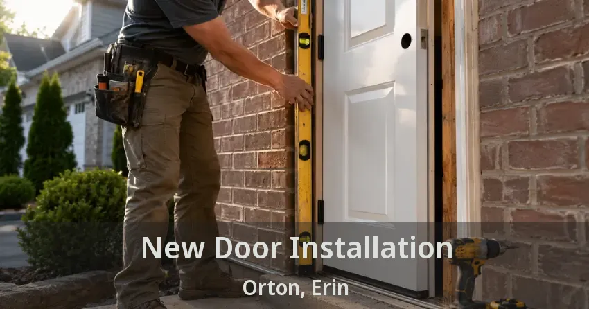 New Door Installation Orton, Erin - ON