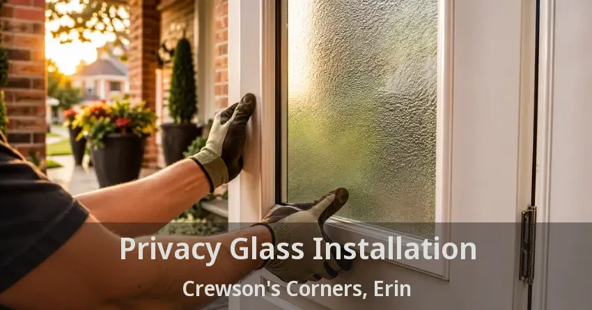 Privacy Glass Installation Crewson's Corners, Erin - ON