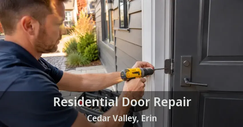 Residential Door Repair Cedar Valley, Erin - ON