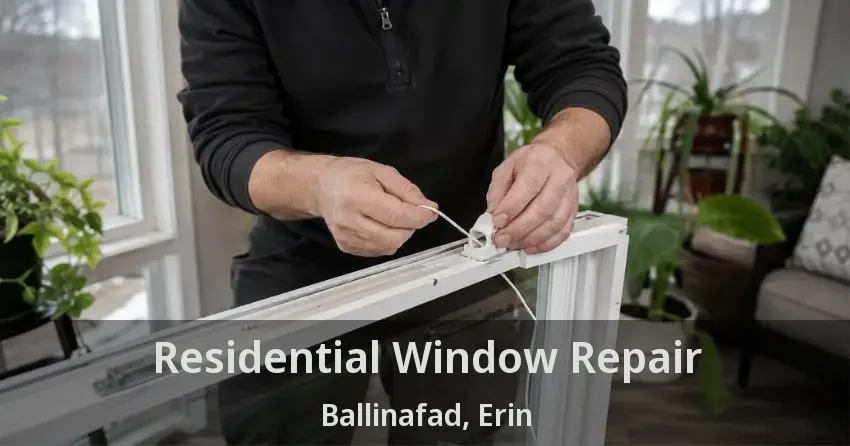 Residential Window Repair Ballinafad, Erin - ON
