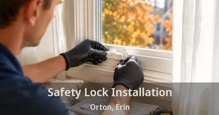 Safety Lock Installation Orton, Erin - ON