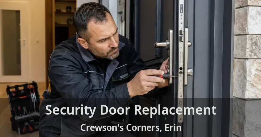 Security Door Replacement Crewson's Corners, Erin - ON