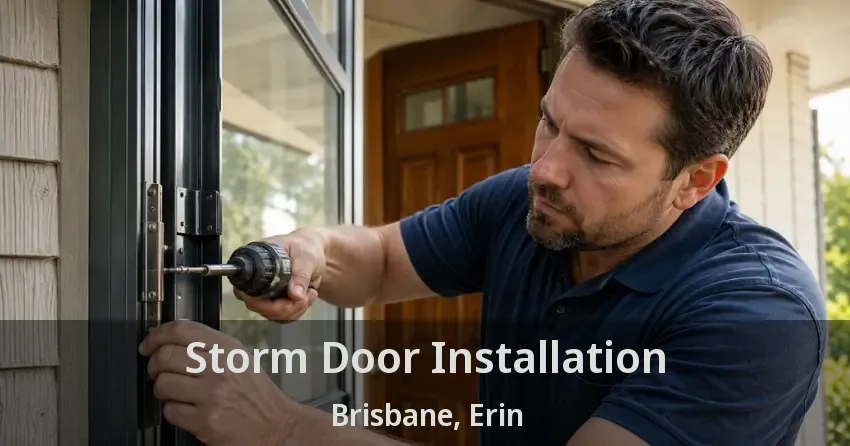 Storm Door Installation Brisbane, Erin - ON