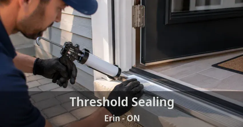 Threshold Sealing Erin - ON
