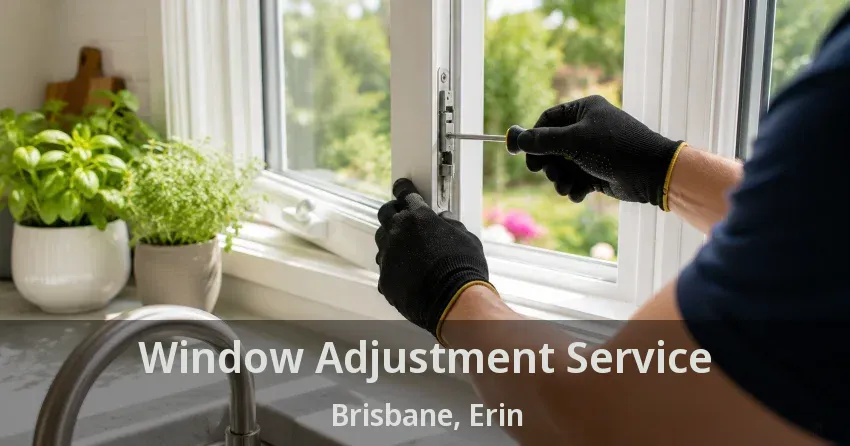 Window Adjustment Service Brisbane, Erin - ON