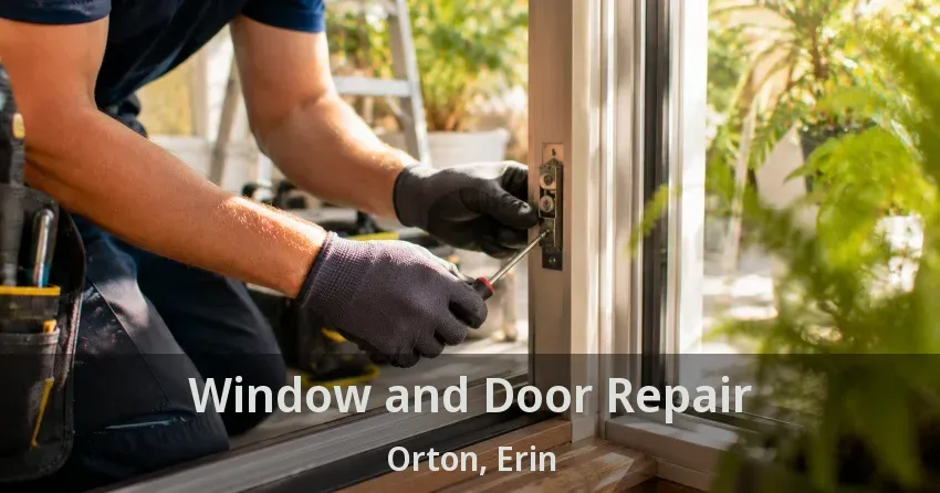 Window and Door Repair Orton, Erin - ON