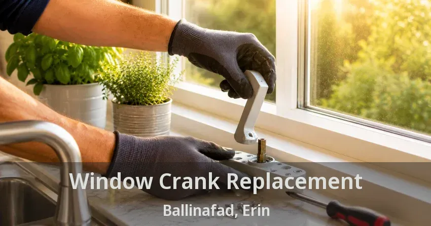 Window Crank Replacement Ballinafad, Erin - ON