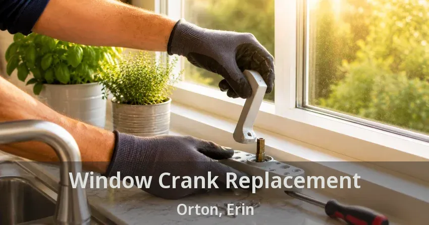 Window Crank Replacement Orton, Erin - ON