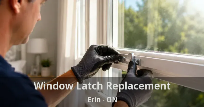 Window Latch Replacement Erin - ON